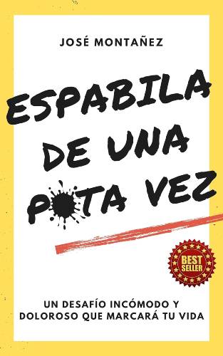 ESPABILA DE UNA PUTA VEZ de José Montañez (PDF)